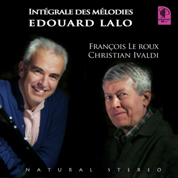 L'intégrale des Mélodies d'Edouard Lalo, enregistrée par le label Passavant, présentée dans la revue Stéréo Prestige et image de Juin 2012