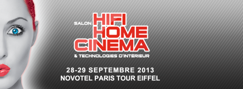 Salon Hi-Fi Home Cinéma et technologies d'intérieur- 28/29 septembre 2013: c'est ce week-end !